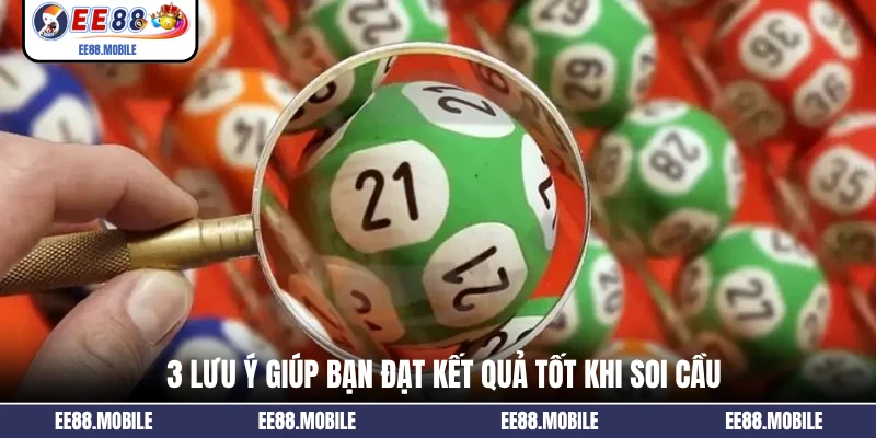 3 lưu ý giúp bạn đạt kết quả tốt khi soi cầu
