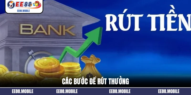 Các bước để rút thưởng