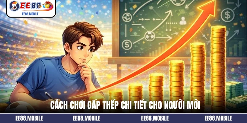 Cách chơi gấp thếp chi tiết cho người mới