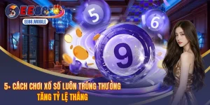 5+ Cách Chơi Xổ Số Luôn Trúng Thưởng Tăng Tỷ Lệ Thắng