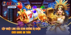 Cập Nhật Link Vào EE88 Không Bị Chặn Chơi Game An Toàn