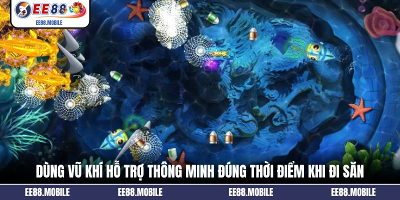 Dùng vũ khí hỗ trợ thông minh đúng thời điểm khi đi săn
