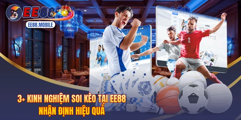 3+ Kinh Nghiệm Soi Kèo Tại EE88 Nhận Định Hiệu Quả
